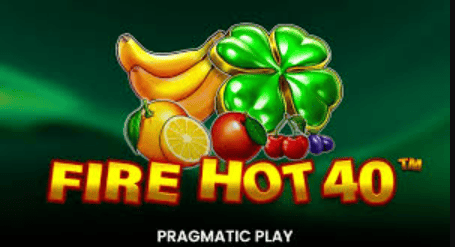 Fire Hot 40